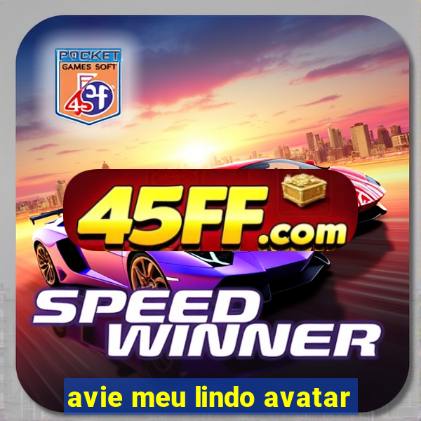 avie meu lindo avatar